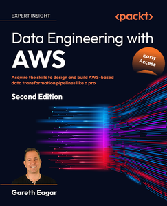 Data Engineering with AWS - 2nd Edition (Early Release)