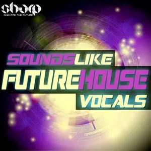 Sharp Sounds Like Future House Vocals WAV