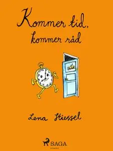 «Kommer tid, kommer råd» by Lena Stiessel