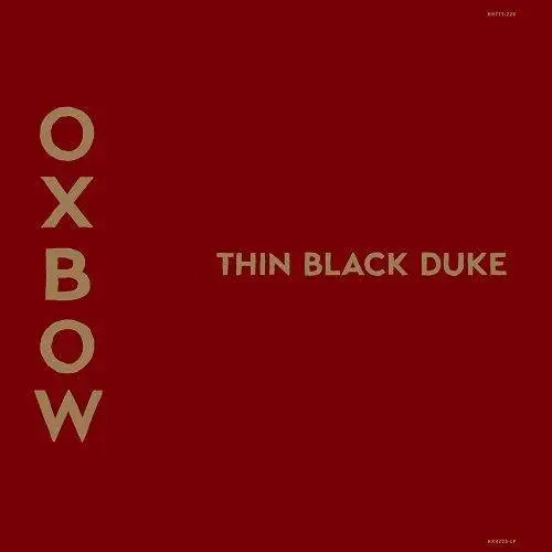 Oxbow - Thin Black Duke (2017)