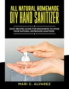 ALL NATURAL HOMEMADE DIY HAND SANITIZER