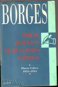 Jorge Luis Borges: Borges, obras reseñas y traducciones inéditas