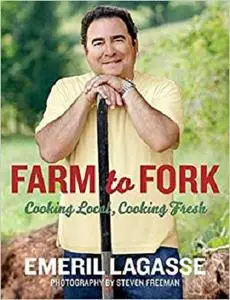 Farm to Fork Cooking Local, Cooking Fresh (Emeril's)