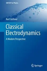 Classical Electrodynamics: A Modern Perspective (Repost)