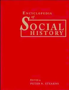 Encyclopedia of Social History (Garland Reference Library of Social Science) by Peter N. Stearns [Repost]