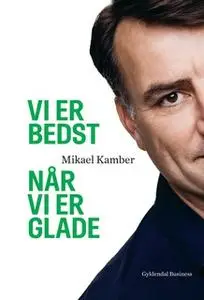 «Vi er bedst når vi er glade» by Mikael Kamber