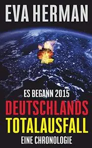 Es begann 2015: Deutschlands Totalausfall: Eine Chronologie