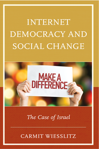 Internet Democracy and Social Change : The Case of Israel