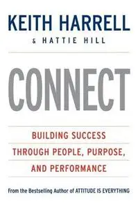 CONNECT: Building Success Through People, Purpose, and Performance