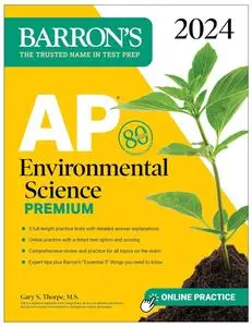 AP Environmental Science Premium, 2024: 5 Practice Tests + Comprehensive Review + Online Practice (Barron's AP)