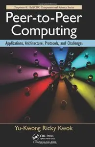 Peer-to-Peer Computing: Applications, Architecture, Protocols, and Challenges