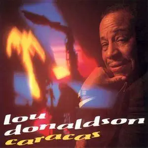 Lou Donaldson - Caracas (1994) {Milestone/Fantasy Jazz}