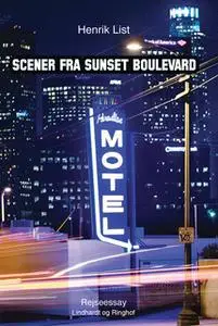 «Scener fra Sunset Boulevard – et drive-in rejseessay» by Henrik List