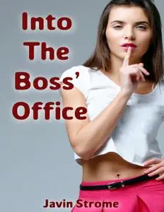 «Into the Boss’ Office» by Javin Strome