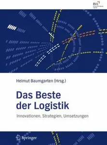 Das Beste der Logistik: Innovationen, Strategien, Umsetzungen