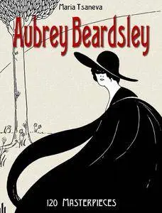 Aubrey Beardsley: 120 Masterpieces