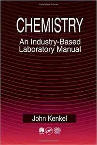 Chemistry: An Industry-Based Laboratory Manual