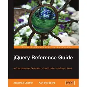 jQuery Reference Guide: A Comprehensive Exploration of the Popular JavaScript Library by Jonathan Chaffer [Repost]