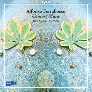 Rose Consort of Viols - Alfonso Ferrabosco: Consort Music (2003)