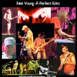 Neil Young - Perfect Echo (complete)