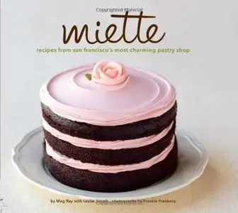Miette: Recipes from San Francisco's Most Charming Pastry Shop [Repost]