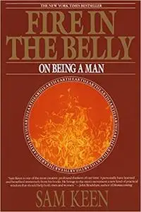 Fire in the Belly: On Being a Man