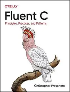 Fluent C: Principles, Practices, and Patterns