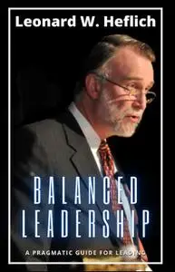 «Balanced Leadership» by Leonard Heflich