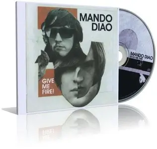 Mando Diao - Give Me Fire!
