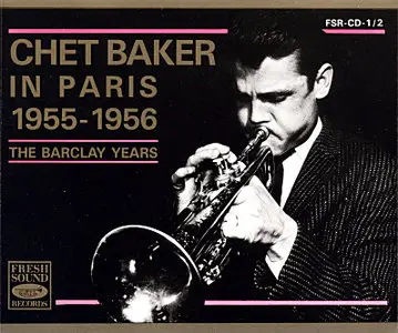 Chet Baker - In Paris, The Barclay Years 1955-1956 [2CD] (1988)