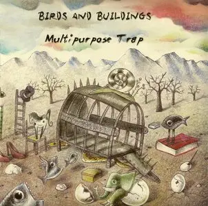 Birds And Building - Multipurpose Trap (2013)