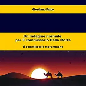 «Un'indagine normale per il commissario Della Morte» by Giordano Falco