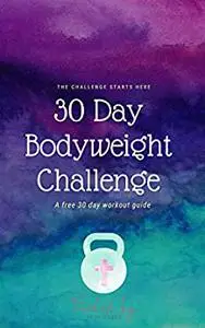 30 Day Bodyweight Challenge: Fueled by Faith Fitness