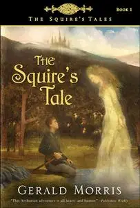 «The Squire's Tale» by Gerald Morris