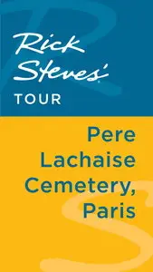 Rick Steves, Steve Smith, Gene Openshaw, "Rick Steves' Tour: Pere Lachaise Cemetery, Paris"