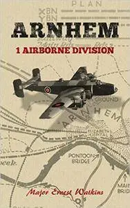 Arnhem: 1 Airborne Division (Annotated)