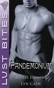 «Pandemonium» by Alexis Fleming, Lyn Cash
