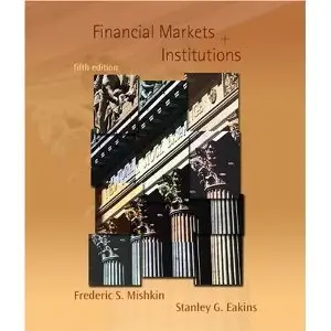 Financial Markets and Institutions (5th Edition) (repost)