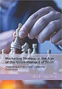 Marketing Strategy in the Age of the ‘Omni-Moment of Truth’