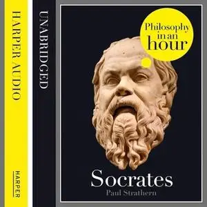 «Socrates: Philosophy in an Hour» by Paul Strathern