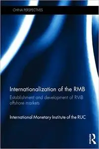 Internationalization of the RMB: Establishment and Development of RMB Offshore Markets