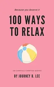 100 Ways To Relax