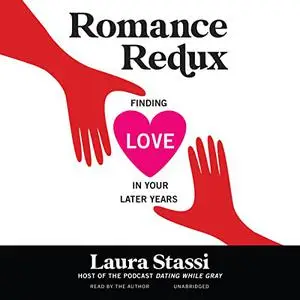 Romance Redux: Finding Love in Your Later Years [Audiobook]