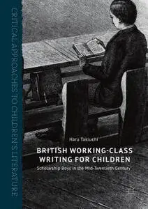 British Working-Class Writing for Children: Scholarship Boys in the Mid-Twentieth Century