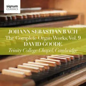 David Goode - Bach: The Complete Organ Works Vol. 9 (2018) [Official Digital Download 24/96]