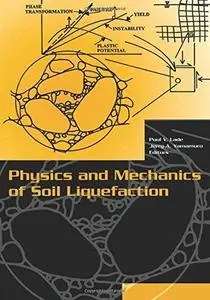 Physics and mechanics of soil liquefaction : proceedings of the International Workshop on the Physics and Mechanics of Soil Liq