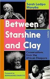 Between Starshine and Clay: Conversations from the African Diaspora