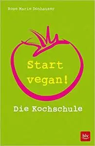 Start vegan!: Die Kochschule (BLV)