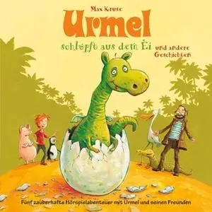 «Urmel schlüpft aus dem Ei und andere Geschichten» by Max Kruse,Daniela Wakonigg