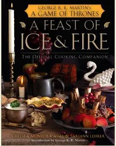 A Feast of Ice and Fire: The Official Game of Thrones Companion Cookbook [Repost]